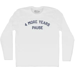 4 More Years Pause Adult Cotton Long Sleeve T-shirt