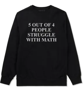 5 Of 4 People Struggle With Math Funny Teacher Mens Crewneck Sweatshirt