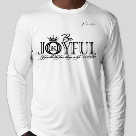 Be Joyful Long Sleeve T-Shirt