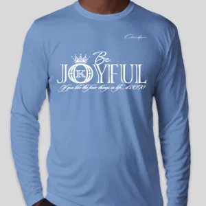 Be Joyful Long Sleeve T-Shirt