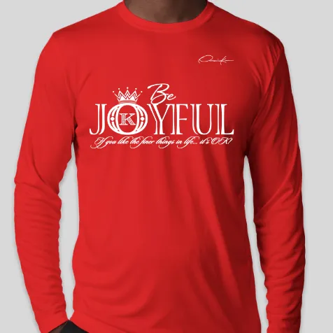 Be Joyful Long Sleeve T-Shirt