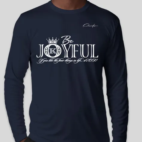 Be Joyful Long Sleeve T-Shirt