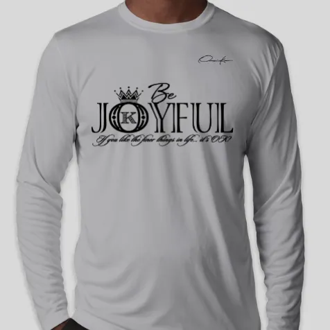 Be Joyful Long Sleeve T-Shirt