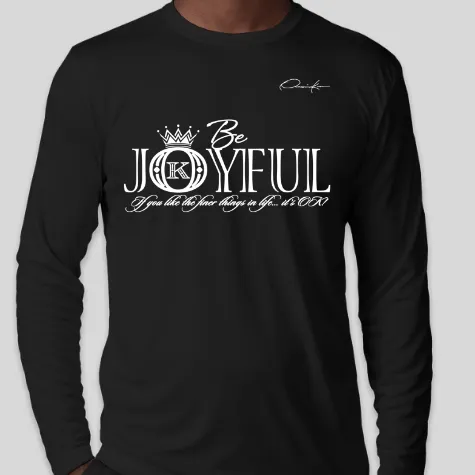 Be Joyful Long Sleeve T-Shirt