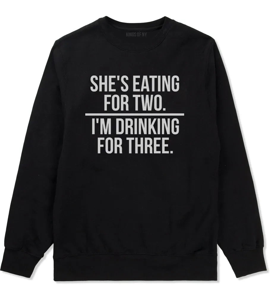 Drinking For Three Funny Pregnancy Announcement Mens Crewneck Sweatshirt