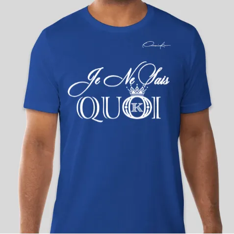 Je Ne Sais Quoi T-Shirt