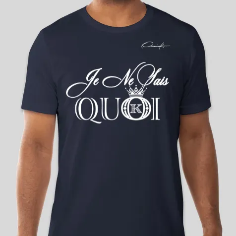 Je Ne Sais Quoi T-Shirt