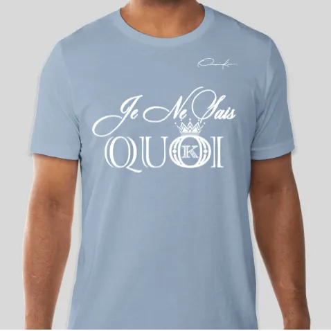 Je Ne Sais Quoi T-Shirt