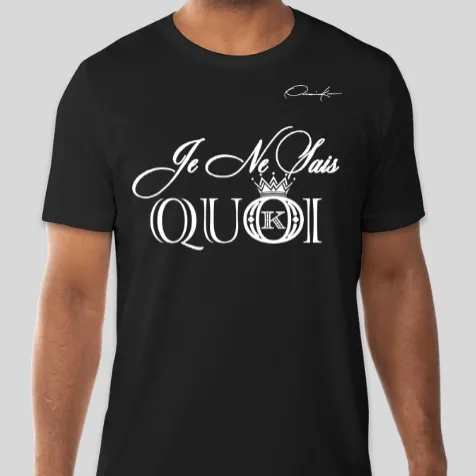 Je Ne Sais Quoi T-Shirt