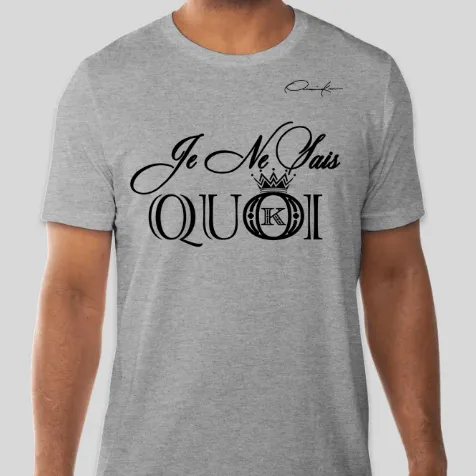 Je Ne Sais Quoi T-Shirt