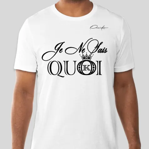 Je Ne Sais Quoi T-Shirt