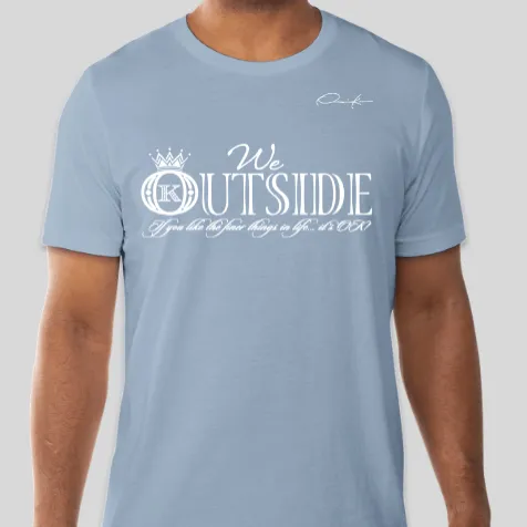 We Outside T-Shirt