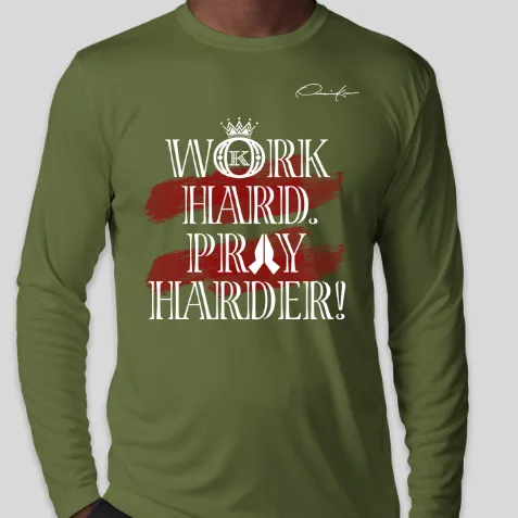 Work Hard Pray Harder Long Sleeve T-Shirt